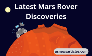 Latest Mars Rover Discoveries